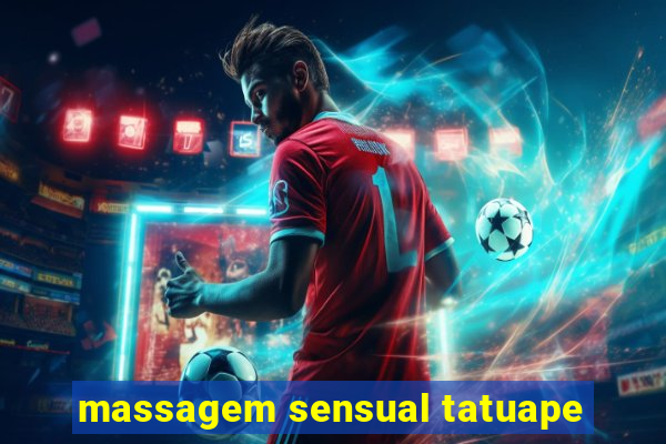 massagem sensual tatuape